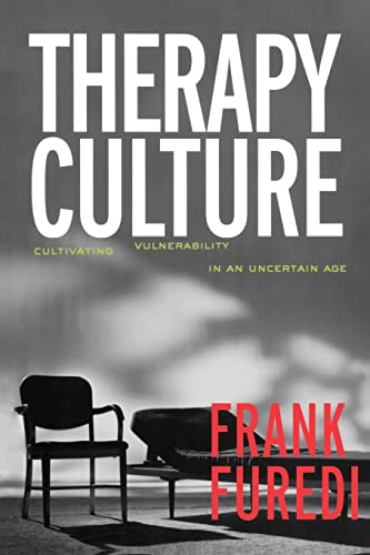 Therapy Culture: Cultivating Vulnerability in an Uncertain Age von Routledge